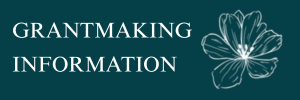 GRANTMAKING INFORMATION